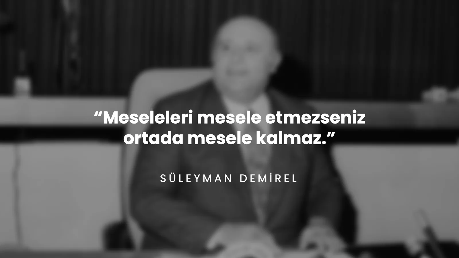 Süleyman Demirel fotoğrafı ve alıntı.