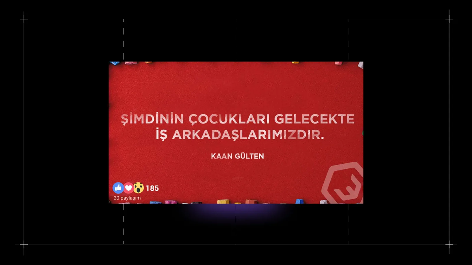 Kırmızı zeminde 'Şimdinin çocukları gelecekte iş arkadaşlarımızdır' paylaşımı; 185 tepki.