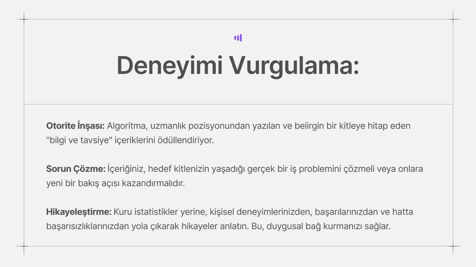 Üç maddeli açıklama: otorite inşası, sorun çözme ve hikayeleştirme.