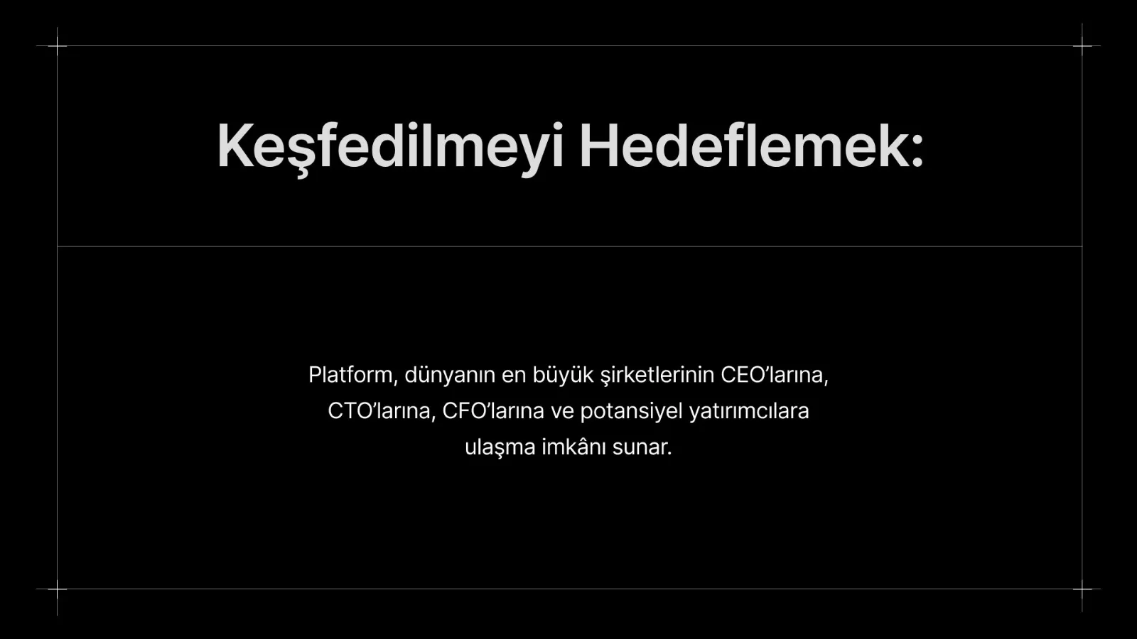 Koyu zeminli slayt: karar vericilere ve yatırımcılara erişim.