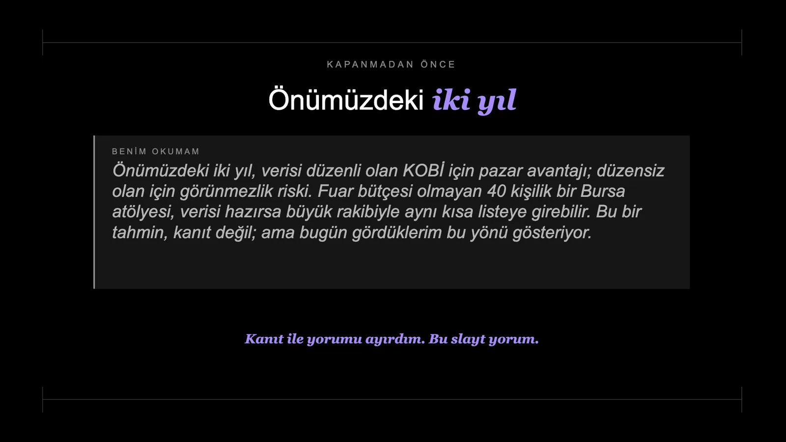 Slayt 85: Önümüzdeki iki yıl.