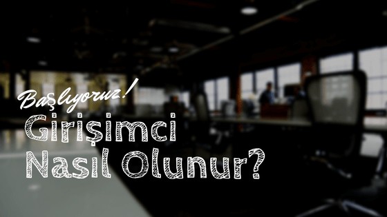 girişimci nasıl olunur